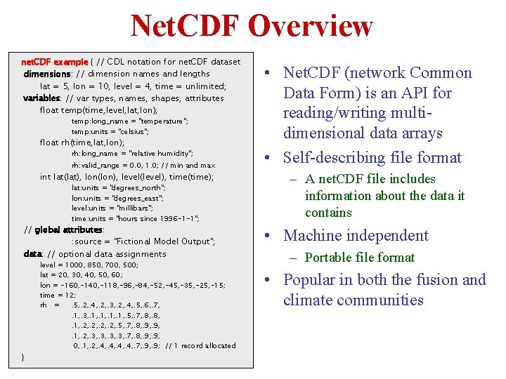 Net. CDF Overview net. CDF example { // CDL notation for net. CDF dataset Net. CDF Overview net. CDF example { // CDL notation for net. CDF dataset