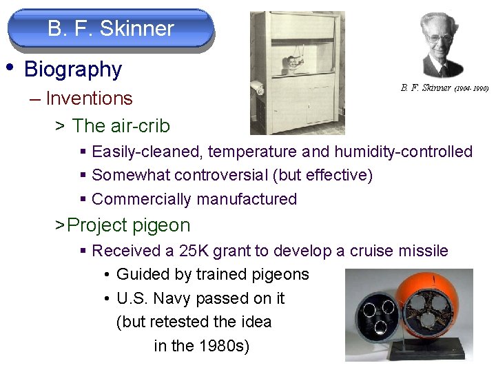 B. F. Skinner • Biography – Inventions > The air-crib B. F. Skinner (1904