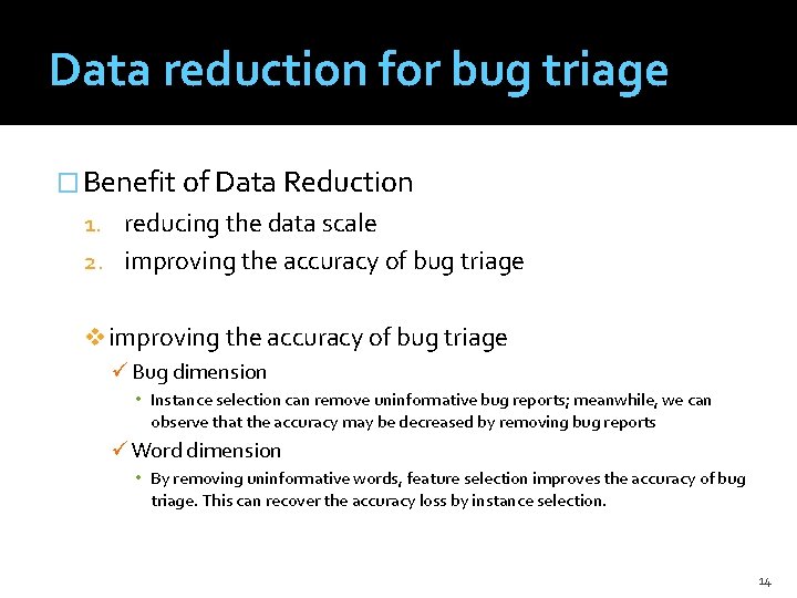 Data reduction for bug triage � Benefit of Data Reduction 1. reducing the data