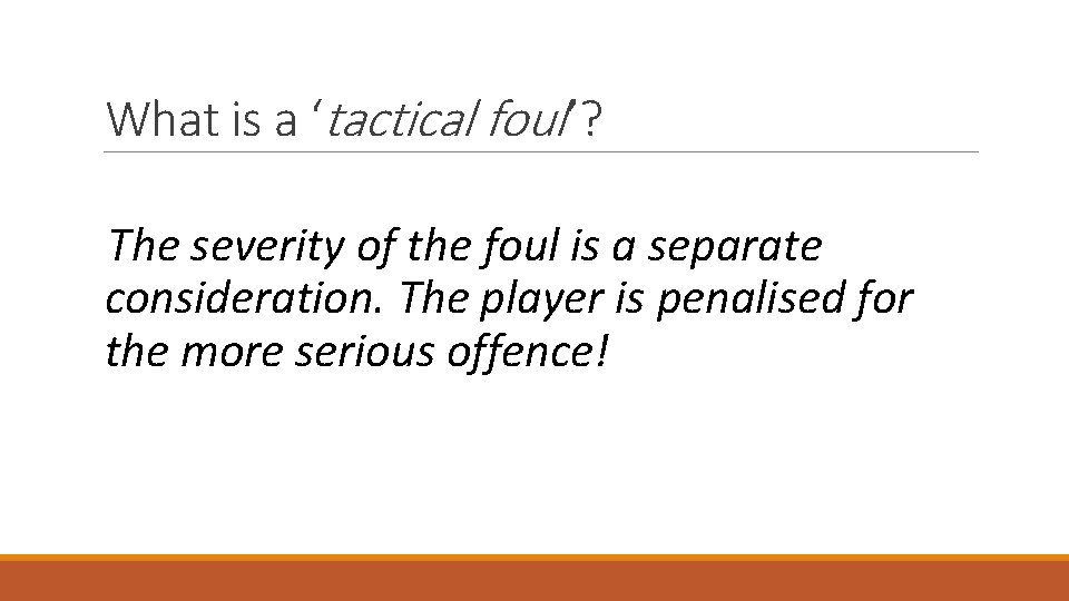 What is a ‘tactical foul’? The severity of the foul is a separate consideration.
