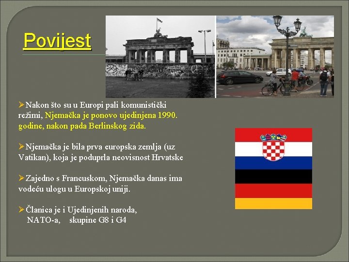 Povijest ØNakon što su u Europi pali komunistički režimi, Njemačka je ponovo ujedinjena 1990.