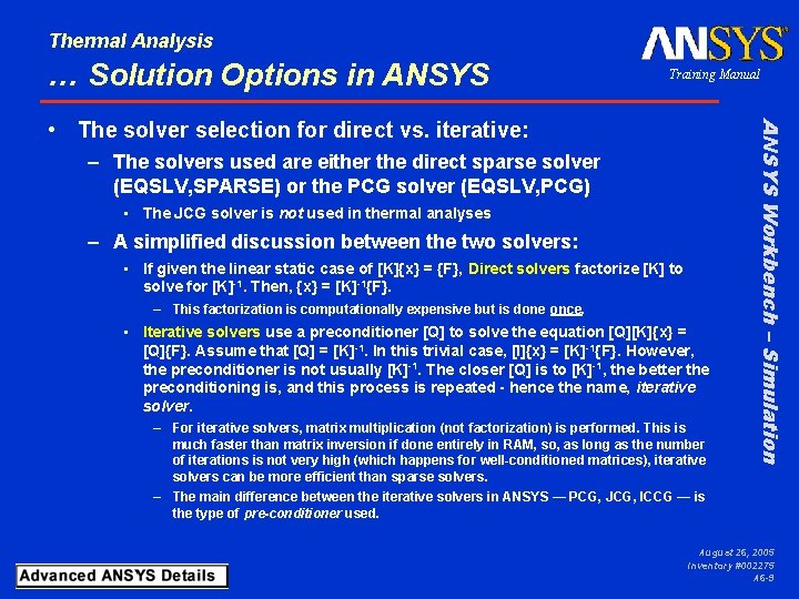 Thermal Analysis … Solution Options in ANSYS Training Manual – The solvers used are