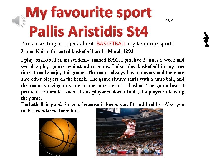 My favourite sport Pallis Aristidis St 4 I’m presenting a project about BASKETBALL my