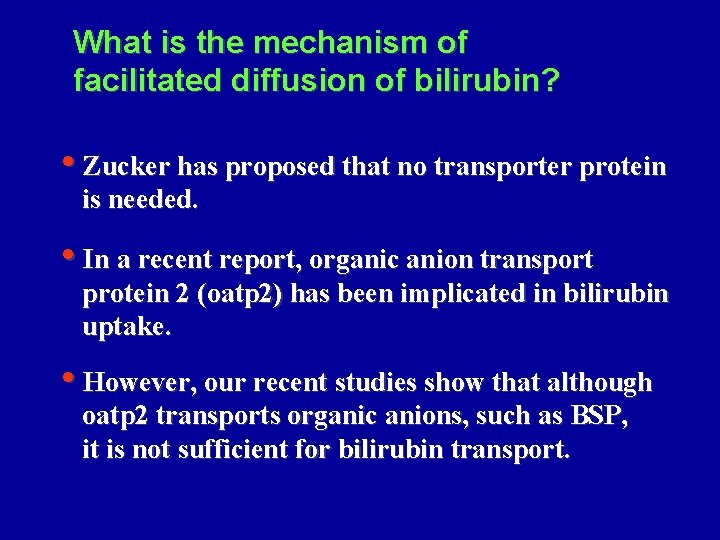 What is the mechanism of facilitated diffusion of bilirubin? • Zucker has proposed that