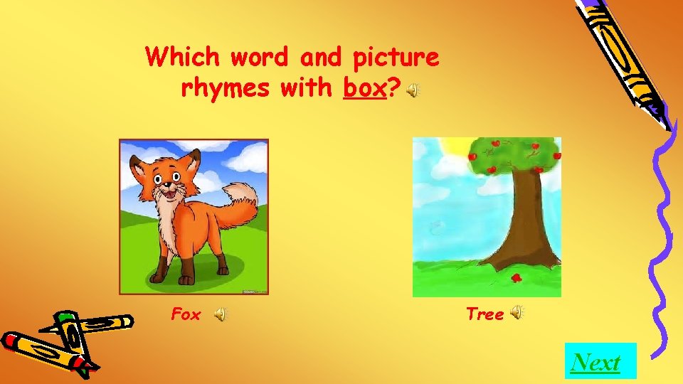 Which word and picture rhymes with box? Fox Tree Next 