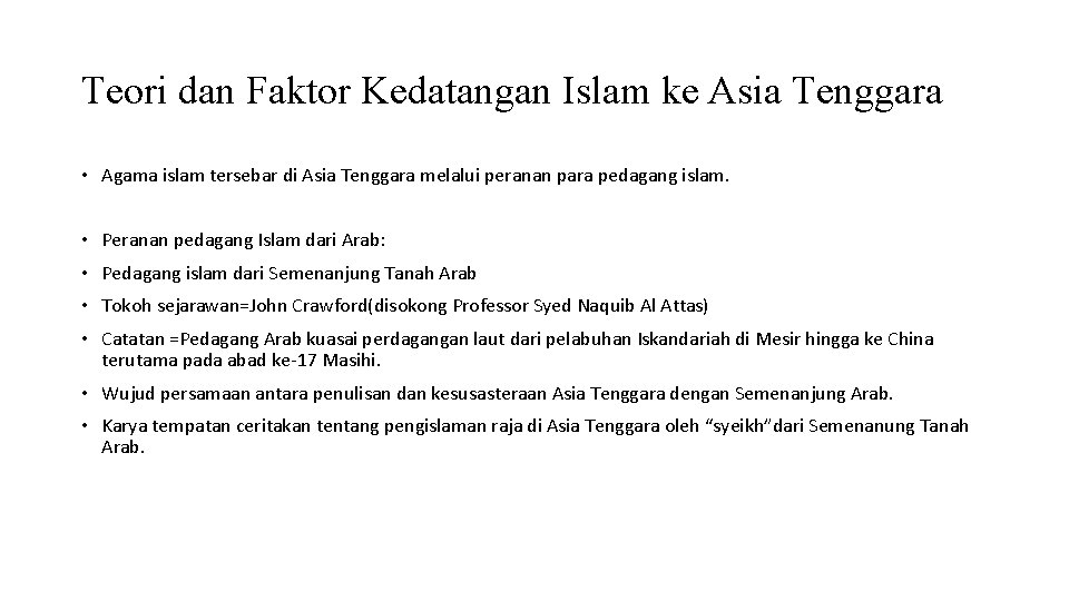 Teori dan Faktor Kedatangan Islam ke Asia Tenggara • Agama islam tersebar di Asia