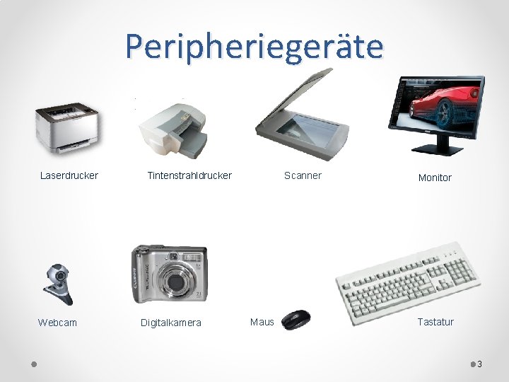 Peripheriegeräte Laserdrucker Webcam Scanner Tintenstrahldrucker Digitalkamera Maus Monitor Tastatur 3 