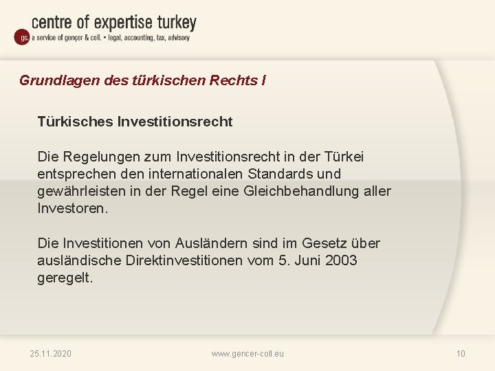 Grundlagen des türkischen Rechts I Türkisches Investitionsrecht Die Regelungen zum Investitionsrecht in der Türkei