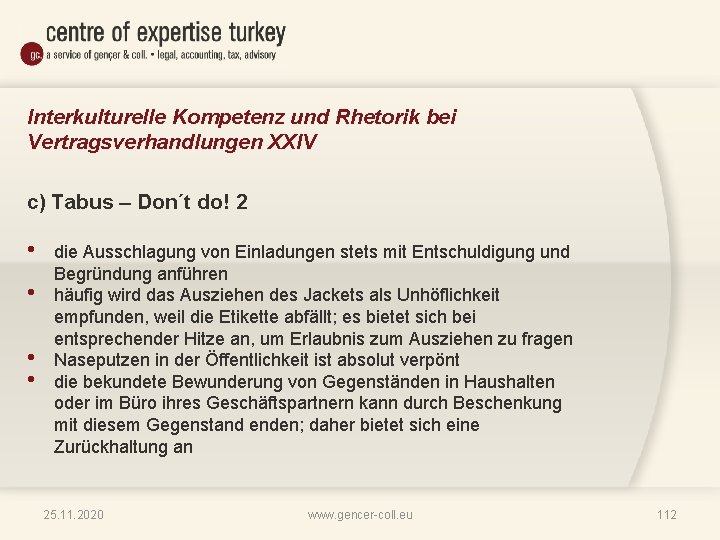 Interkulturelle Kompetenz und Rhetorik bei Vertragsverhandlungen XXIV c) Tabus – Don´t do! 2 •