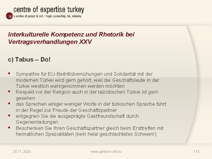 Interkulturelle Kompetenz und Rhetorik bei Vertragsverhandlungen XXV c) Tabus – Do! • • •