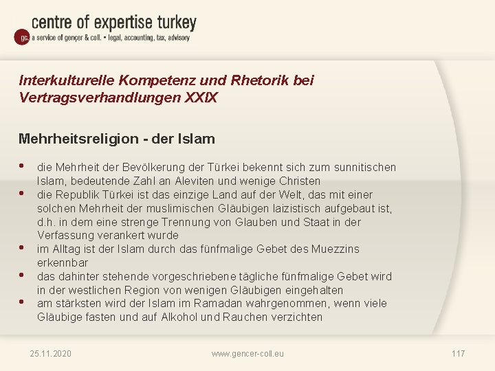 Interkulturelle Kompetenz und Rhetorik bei Vertragsverhandlungen XXIX Mehrheitsreligion - der Islam • • •