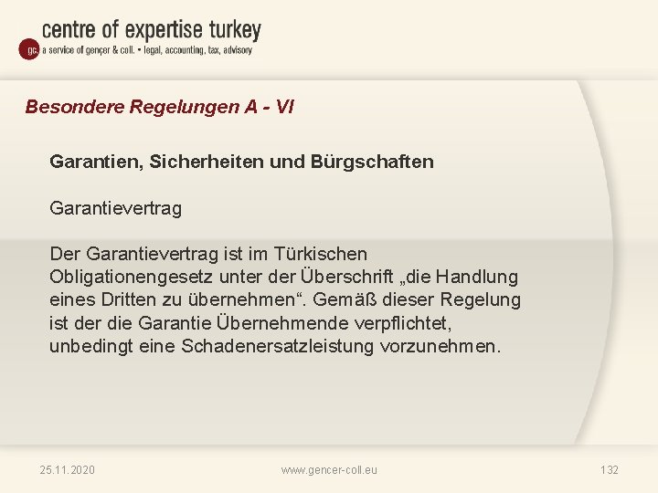 Besondere Regelungen A - VI Garantien, Sicherheiten und Bürgschaften Garantievertrag Der Garantievertrag ist im