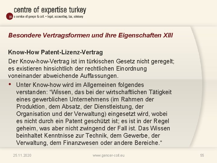 Besondere Vertragsformen und ihre Eigenschaften XIII Know-How Patent-Lizenz-Vertrag Der Know how Vertrag ist im