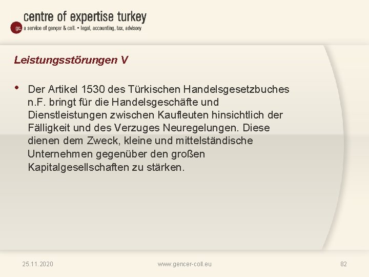 Leistungsstörungen V • Der Artikel 1530 des Türkischen Handelsgesetzbuches n. F. bringt für die