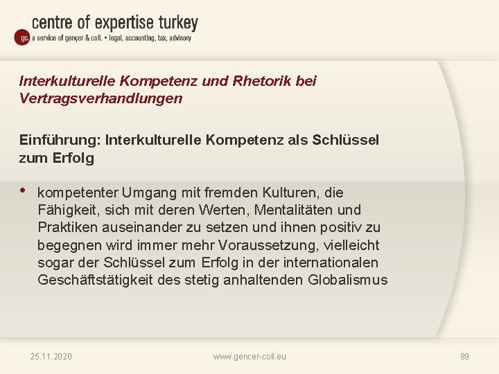 Interkulturelle Kompetenz und Rhetorik bei Vertragsverhandlungen Einführung: Interkulturelle Kompetenz als Schlüssel zum Erfolg •