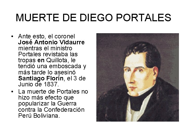 MUERTE DE DIEGO PORTALES • Ante esto, el coronel José Antonio Vidaurre mientras el