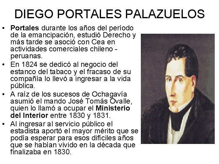 DIEGO PORTALES PALAZUELOS • Portales durante los años del período de la emancipación, estudió