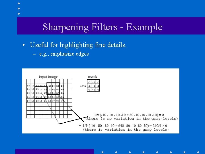 Sharpening Filters - Example • Useful for highlighting fine details. – e. g. , Sharpening Filters - Example • Useful for highlighting fine details. – e. g. ,