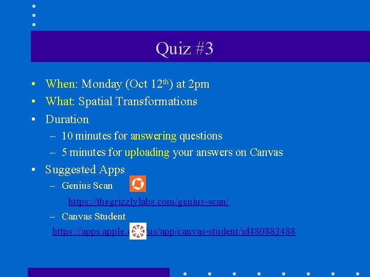 Quiz #3 • When: Monday (Oct 12 th) at 2 pm • What: Spatial Quiz #3 • When: Monday (Oct 12 th) at 2 pm • What: Spatial