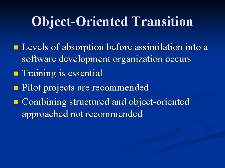 Object-Oriented Transition Levels of absorption before assimilation into a software development organization occurs n
