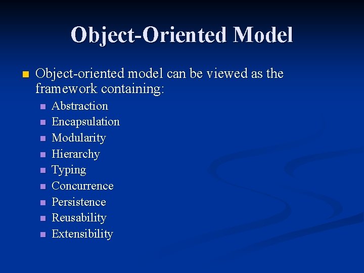 Object-Oriented Model n Object-oriented model can be viewed as the framework containing: n n