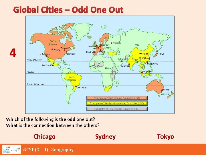 Global Cities – Odd One Out 4 Which of the following is the odd