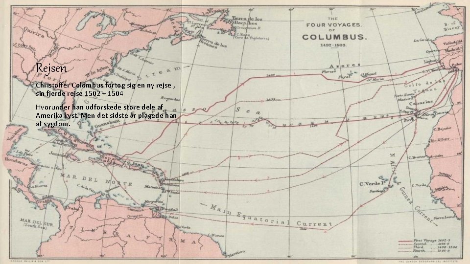 Rejsen Christoffer Colombus fortog sig en ny rejse , sin fjerde rejse 1502 –