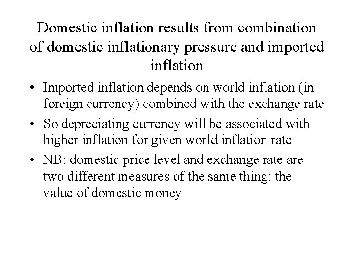 Domestic inflation results from combination of domestic inflationary pressure and imported inflation • Imported