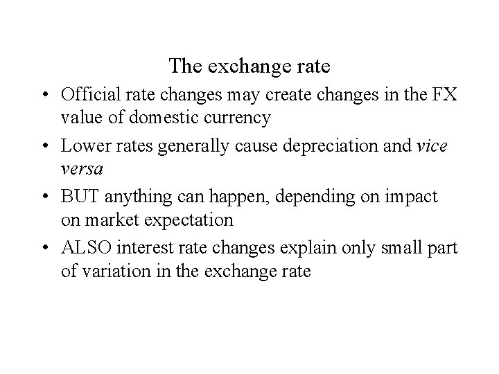 The exchange rate • Official rate changes may create changes in the FX value