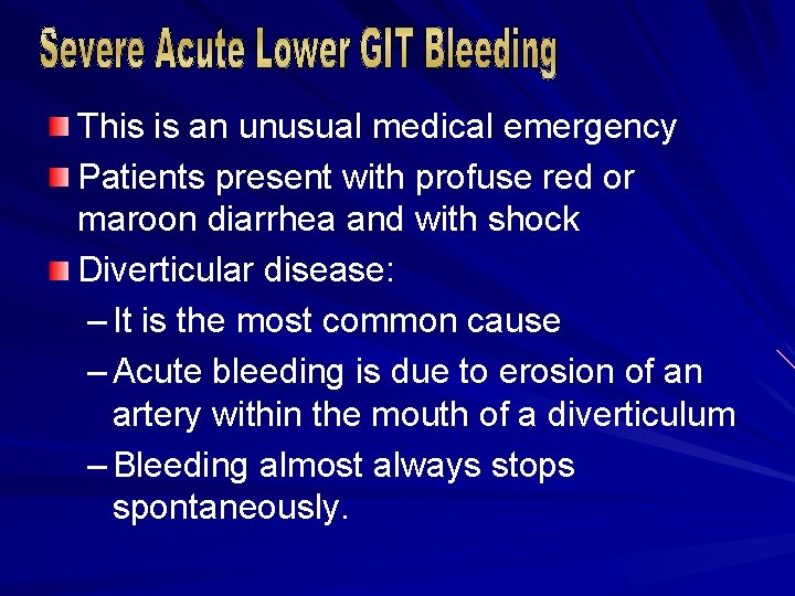 This is an unusual medical emergency Patients present with profuse red or maroon diarrhea