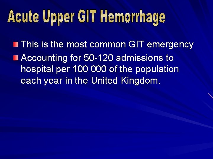 This is the most common GIT emergency Accounting for 50 -120 admissions to hospital