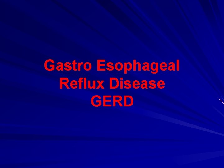 Gastro Esophageal Reflux Disease GERD 