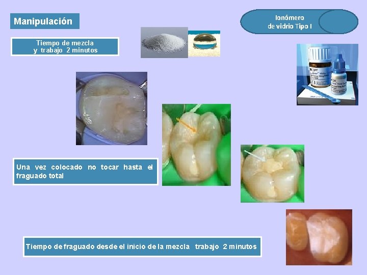 Manipulación Tiempo de mezcla y trabajo 2 minutos Una vez colocado no tocar hasta