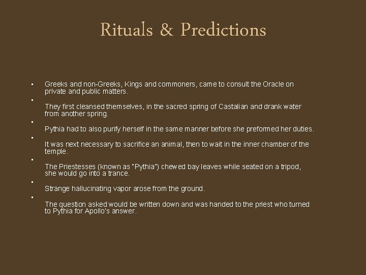 Rituals & Predictions • • Greeks and non-Greeks, Kings and commoners, came to consult