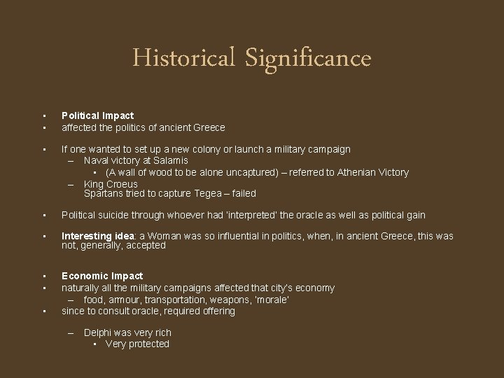 Historical Significance • • Political Impact affected the politics of ancient Greece • If