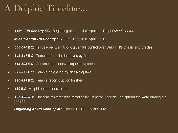 A Delphic Timeline… • 11 th - 9 th Century BC: Beginning of the