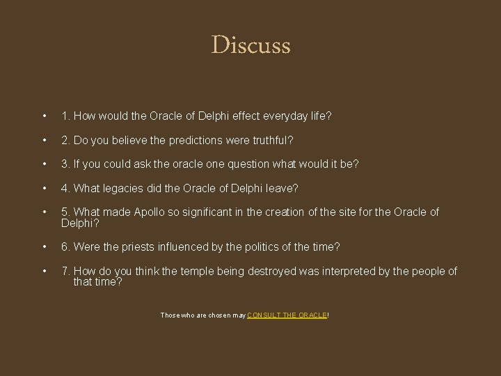 Discuss • 1. How would the Oracle of Delphi effect everyday life? • 2.