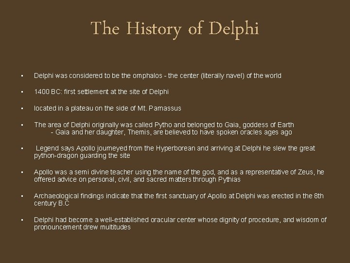 The History of Delphi • Delphi was considered to be the omphalos - the