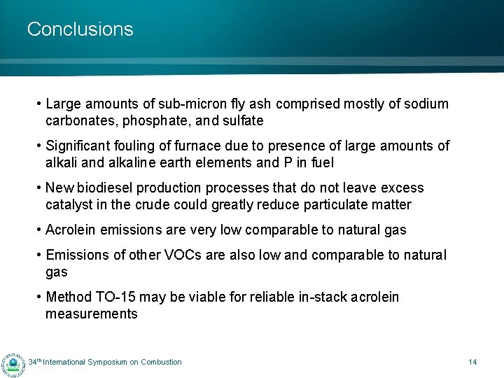 Conclusions • Large amounts of sub-micron fly ash comprised mostly of sodium carbonates, phosphate,