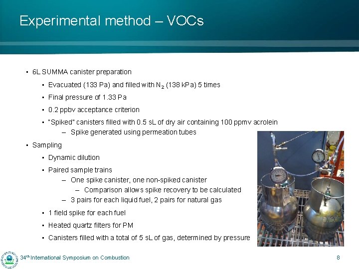 Experimental method – VOCs • 6 L SUMMA canister preparation • Evacuated (133 Pa)