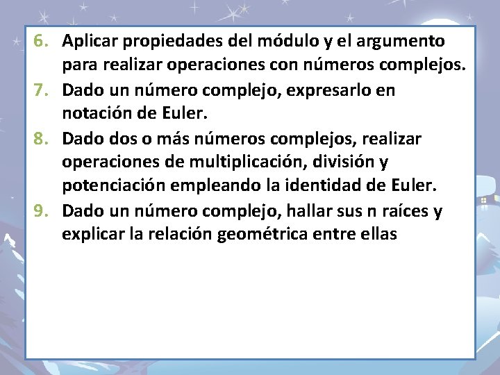 6. Aplicar propiedades del módulo y el argumento para realizar operaciones con números complejos.