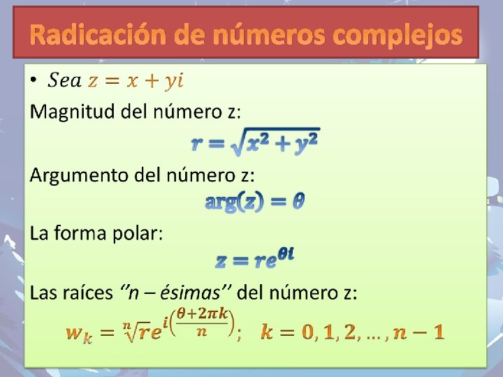 Radicación de números complejos • 