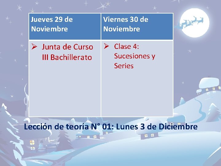 Jueves 29 de Noviembre Viernes 30 de Noviembre Ø Junta de Curso Ø Clase