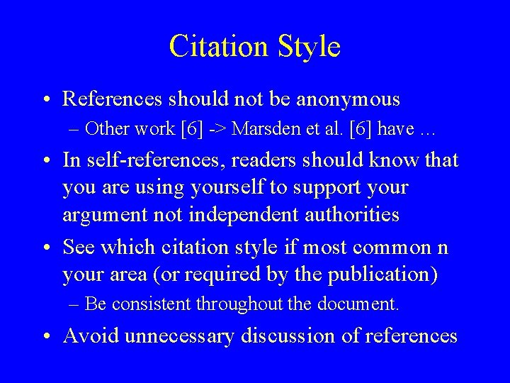 Citation Style • References should not be anonymous – Other work [6] -> Marsden