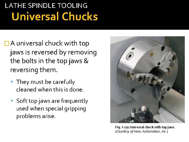 LATHE SPINDLE TOOLING Universal Chucks tab � A universal chuck with top jaws is