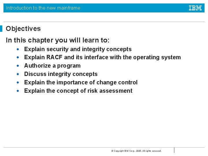 Introduction to the new mainframe Objectives In this chapter you will learn to: •