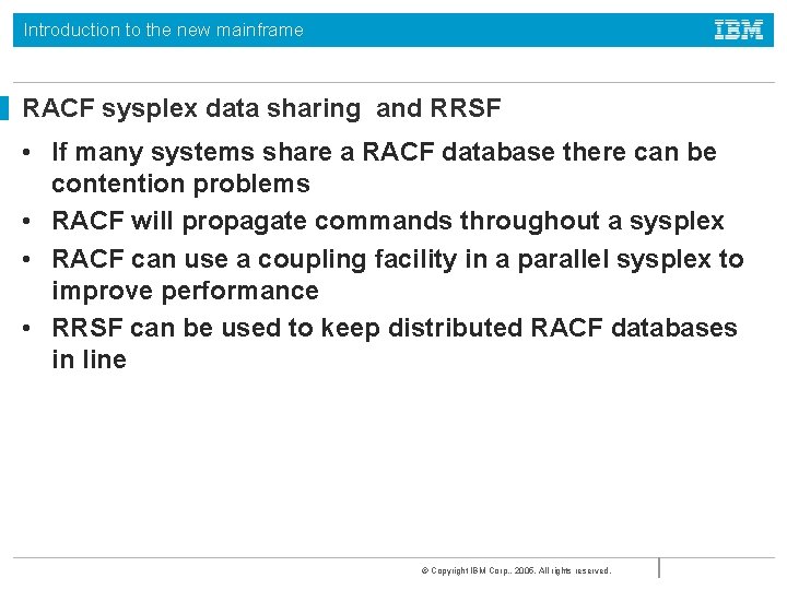 Introduction to the new mainframe RACF sysplex data sharing and RRSF • If many