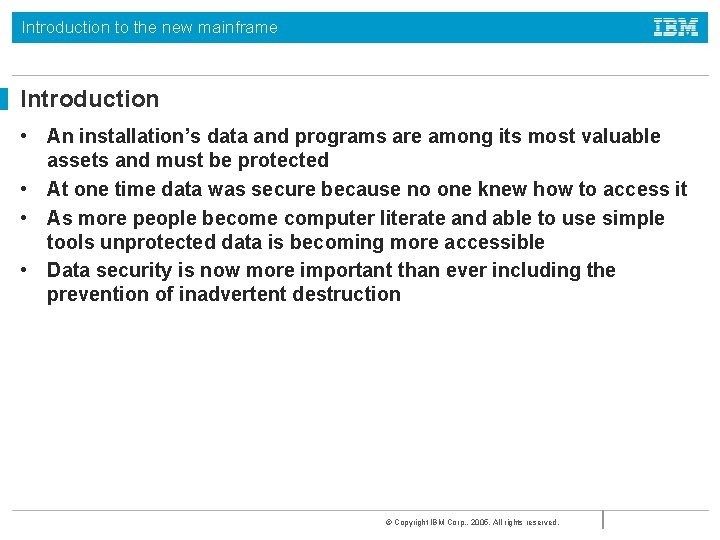 Introduction to the new mainframe Introduction • An installation’s data and programs are among