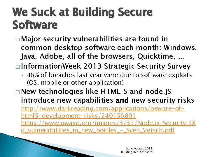 We Suck at Building Secure Software � Major security vulnerabilities are found in common