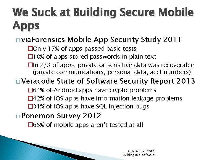 We Suck at Building Secure Mobile Apps � via. Forensics Mobile App Security Study